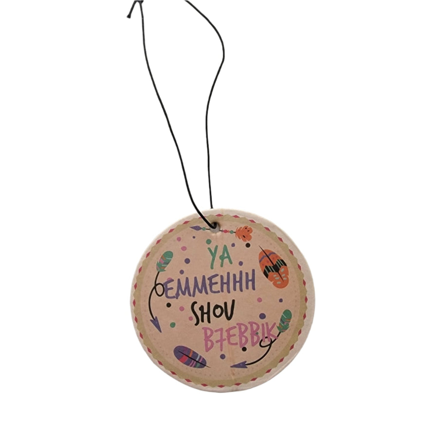Car Freshener Bubble Mother Design "Emmeh Shu Bhebik"