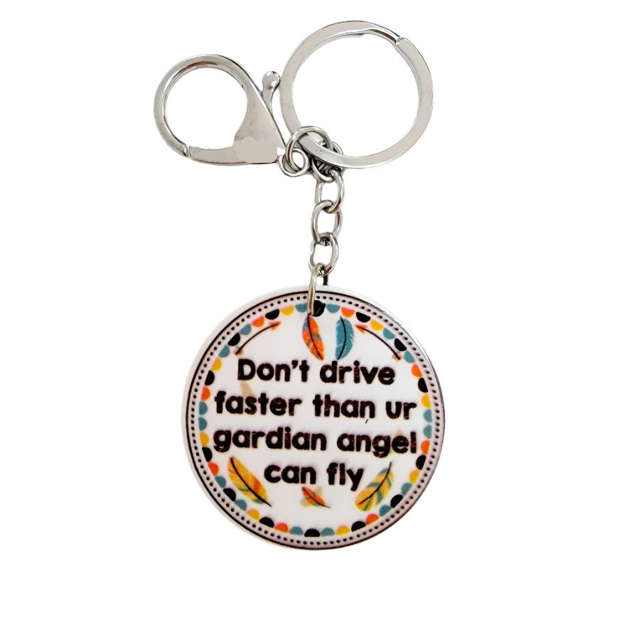 Key Chain (Dont drive Faster than your guardian angel can fly)